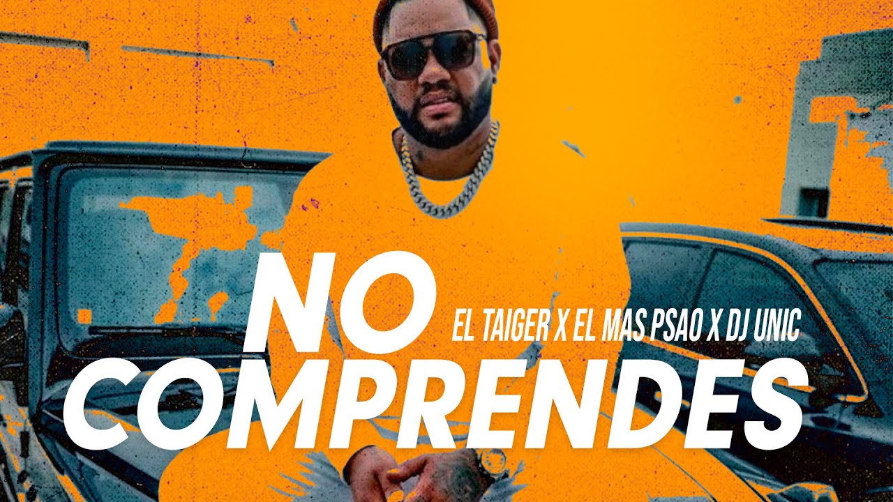 EL TAIGER NO COMPRENDES FT El Más Psao & Dj Unic / Lo Más Nuevo del Taiger 2023 CUBATON 🇨🇺
